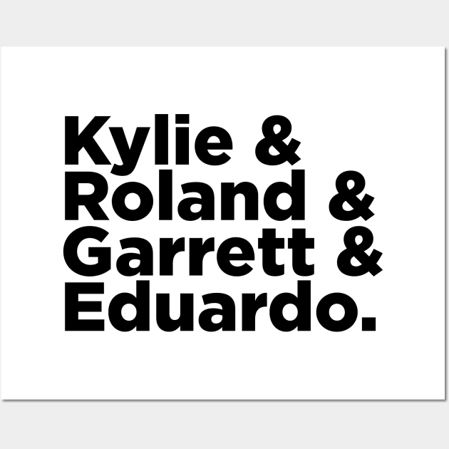 Kylie & Roland & Garrett & Eduardo Wall Art by GB World Hub